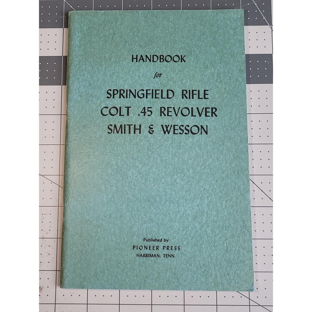 1955 Reprint of 1898 Springfield Rifle, Carbine & Army Revolvers Handbook Rules